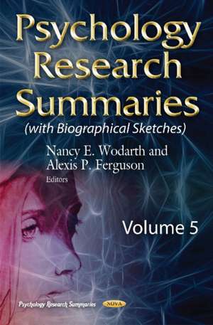 Psychology Research Summaries: Volume 5 with Biographical Sketches de Nancy E Wodarth