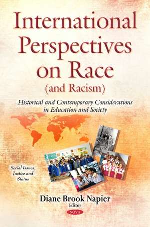 International Perspectives on Race (and Racism): Historical & Contemporary Considerations in Education & Society de Dr Diane Brook Napier