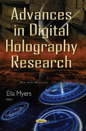 Advances in Digital Holography Research de Ella Myers