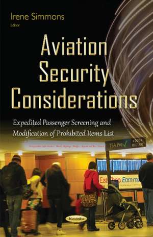 Aviation Security Considerations: Expedited Passenger Screening & Modification of Prohibited Items List de Irene Simmons