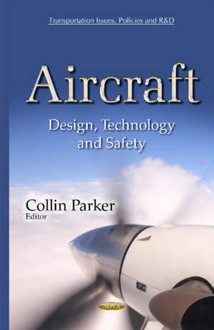 Aircraft: Design, Technology & Safety de Collin Parker