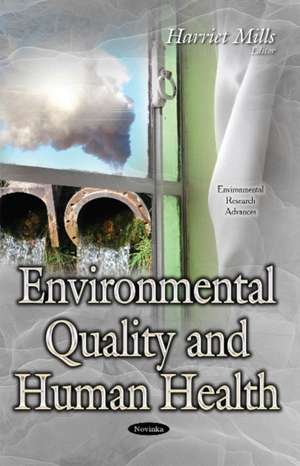 Environmental Quality & Human Health de Harriet Mills