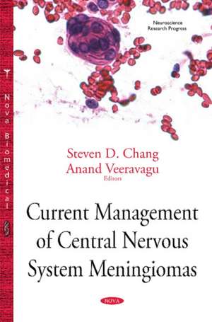 Current Management of Central Nervous System Meningiomas de Steven D Chang