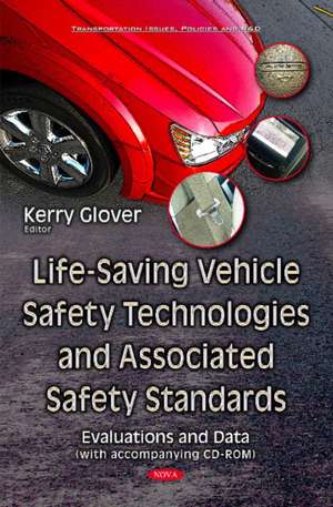 Life-Saving Vehicle Safety Technologies & Associated Safety Standards: Evaluations & Data de Kerry Glover