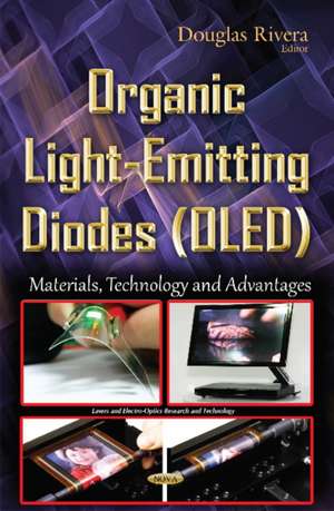 Organic Light-Emitting Diodes (OLED): Materials, Technology & Advantages de Douglas Rivera