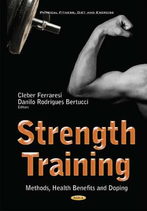 Strength Training: Methods, Health Benefits & Doping de Cleber Ferraresi