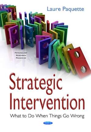 Strategic Intervention: What to Do When Things Go Wrong de Laure Paquette