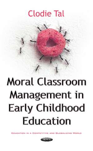 Moral Classroom Management in Early Childhood Education de Clodie Tal