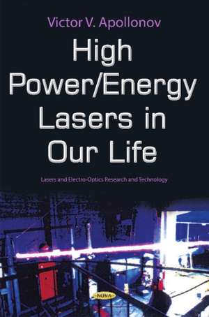 High Power Lasers in Our Life de Victor V Apollonov