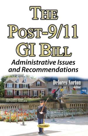 Post-9/11 GI Bill: Administrative Issues & Recommendations de Delores Norton