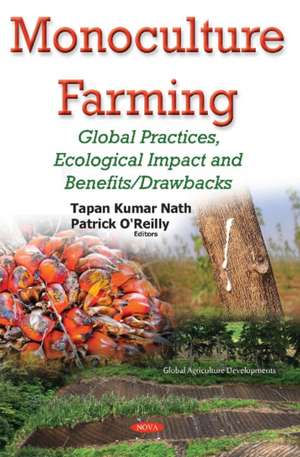 Monoculture Farming: Global Practices, Ecological Impact & Benefits/Drawbacks de Tapan Kumar Nath