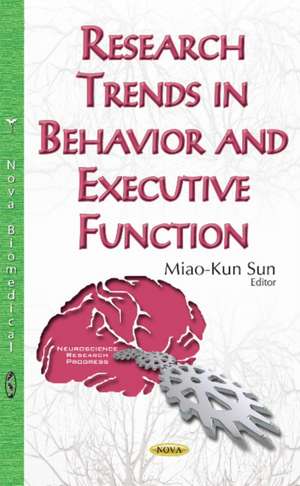 Research Trends in Behavior & Executive Function de Miao-Kun Sun Ph.D.