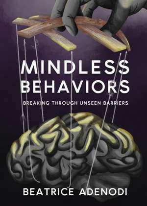 Mindless Behaviors de Beatrice Adenodi