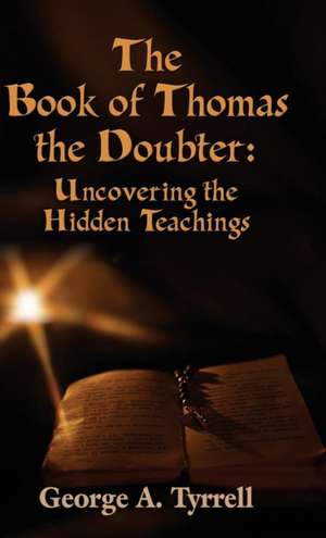 THE BOOK OF THOMAS THE DOUBTER de George Tyrrell