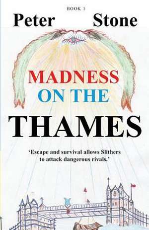 Madness on the Thames - Book 1 de Peter Stone