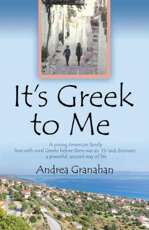 It's Greek to Me de Andrea Granahan