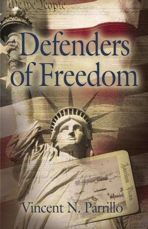 Defenders of Freedom de Vincent N. Parrillo