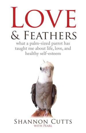 Love & Feathers de Shannon Cutts