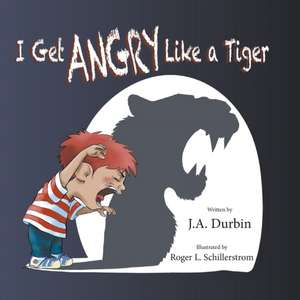 I Get Angry Like a Tiger de J. a. Durbin