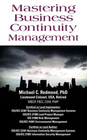 Mastering Business Continuity Management de Michael C Redmond