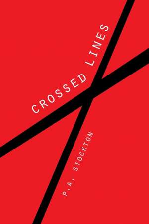 Crossed Lines de P. a. Stockton