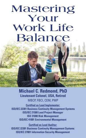 Mastering Your Work Life Balance de Michael C. Redmond