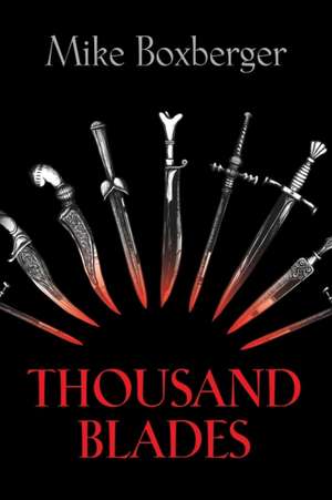 Thousand Blades de Mike Boxberger