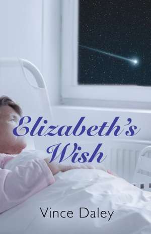 Elizabeth's Wish de Vince Daley