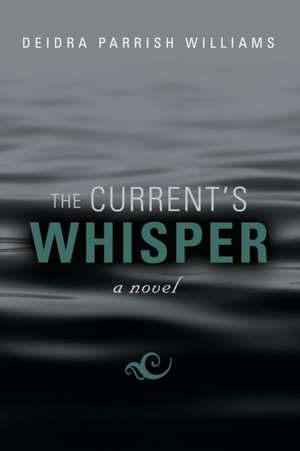 The Current's Whisper de Deidra Parrish Williams