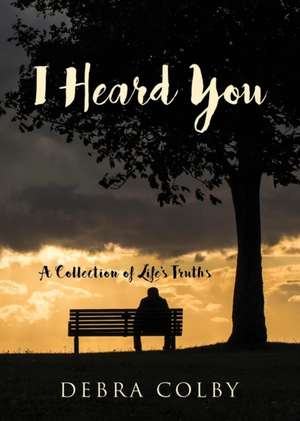 I Heard You de Debra Colby