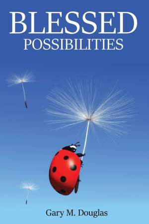 Blessed Possibilities de Gary M. Douglas