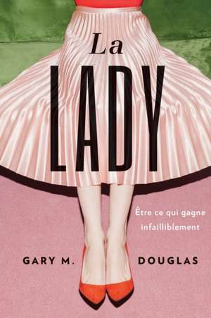 La Lady (French) de Gary M. Douglas