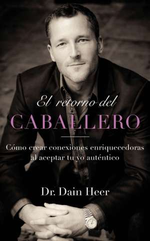 El retorno del Caballero (Spanish) de Dain Heer