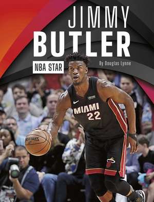 Jimmy Butler de Douglas Lynne