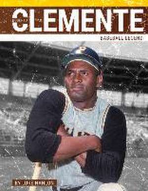 Roberto Clemente: Baseball Legend de Luke Hanlon