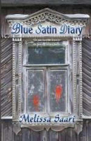 The Blue Satin Diary de Melissa Saari