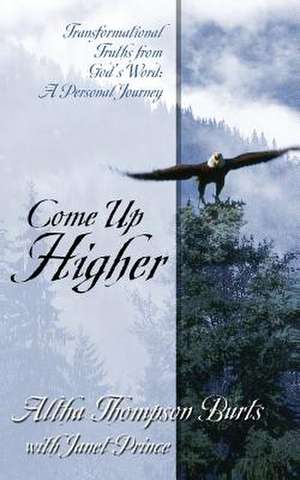 Come Up Higher de Altha Thompson Burts