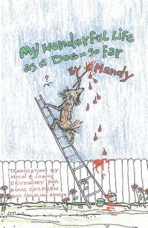 My Wonderful Life as a Dog - So Far de Nick Devenney