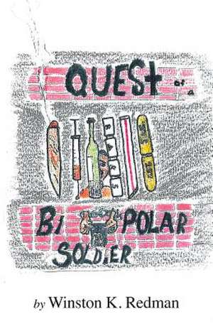 Quest of a Bipolar Soldier de Winston K. Redman