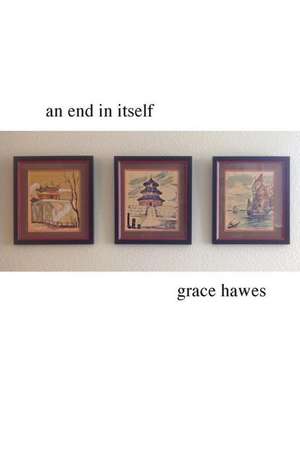 An End in Itself de Grace Hawes