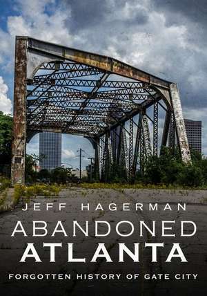 Abandoned Atlanta de Jeff Hagerman