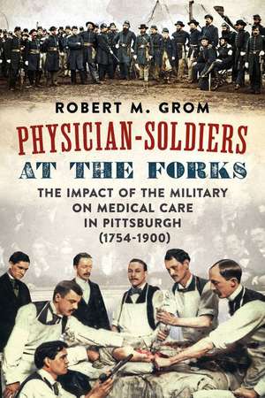 Physician Soldiers at the Forks de Robert Grom