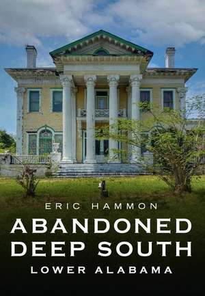 Abandoned Deep South de Eric Hammon