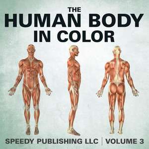 The Human Body in Color Volume 3: Practical and Easy-To-Do Money-Saving Tips de Speedy Publishing LLC