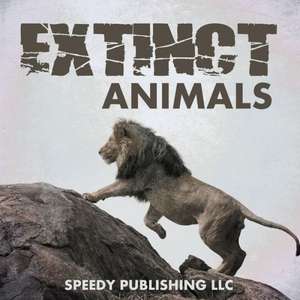 Extinct Animals de Speedy Publishing LLC