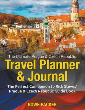 The Ultimate Prague & Czech Republic Travel Planner & Journal de Bowe Packer