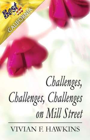 Challenges, Challenges, Challenges on Mill Street (Best in State) de Vivian F. Hawkins