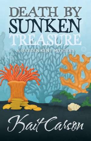 Death by Sunken Treasure: Selected Poems of Paul Gullen de Kait Carson