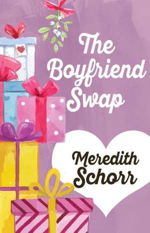 THE BOYFRIEND SWAP de Meredith Schorr