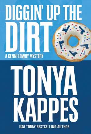 DIGGIN' UP THE DIRT de Kappes Tonya